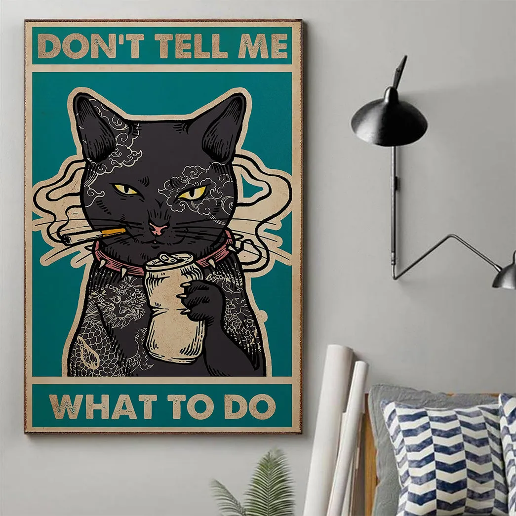 Cat Don't Tell Me What To Do Canvas With Frame